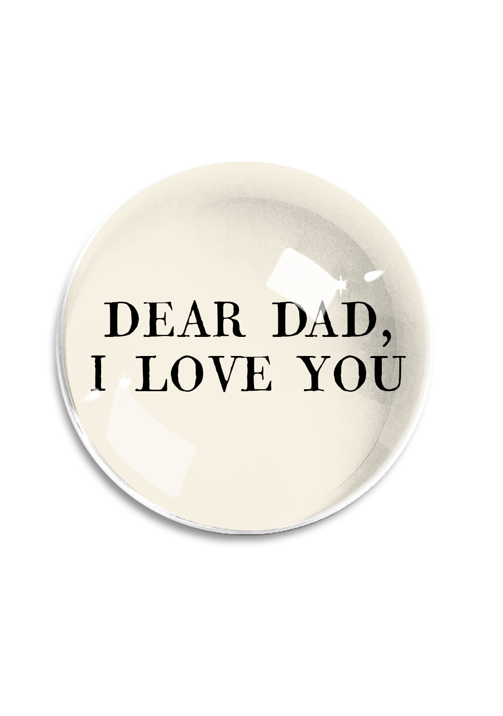 Dear Dad, I Love Crystal Dome Paperweight
