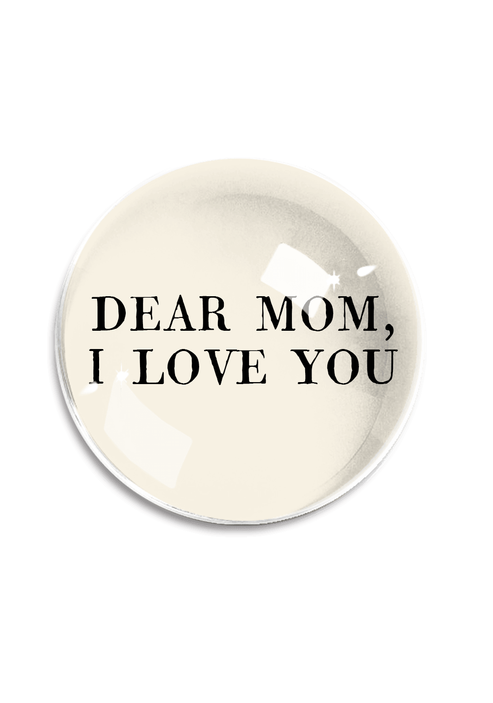 Dear Mom, I Love You Crystal Dome Paperweight