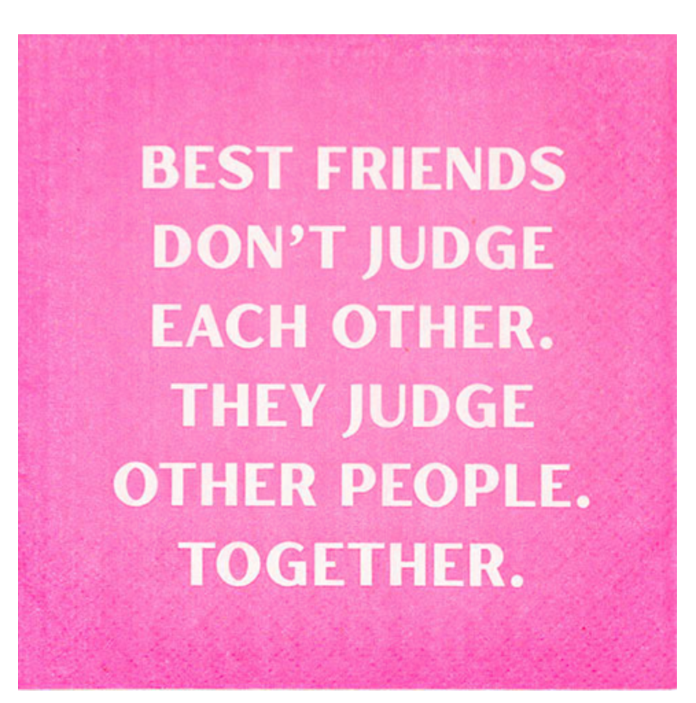 Best friends don't judge each other