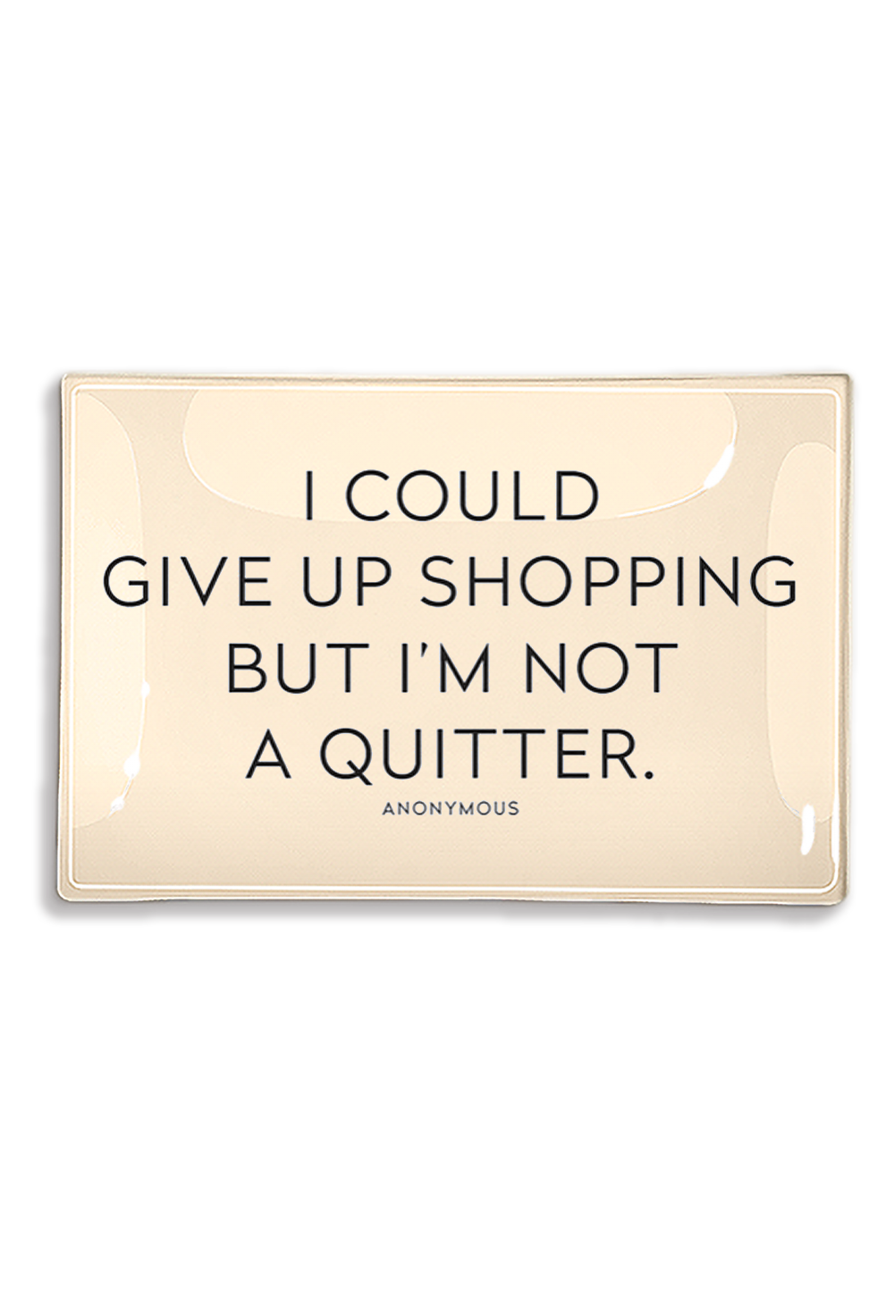 I Could Give Up Shopping Decoupage Glass Tray