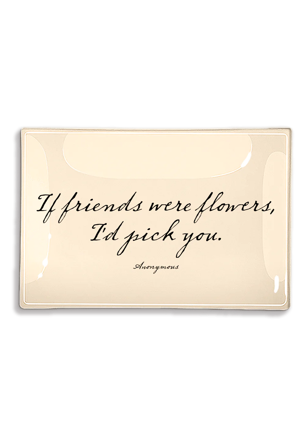 If Friends Were Flowers Decoupage Glass Tray